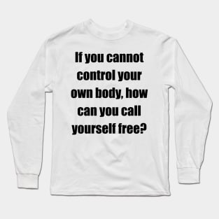 Call yourself free (front, black lettering, impact font) Long Sleeve T-Shirt